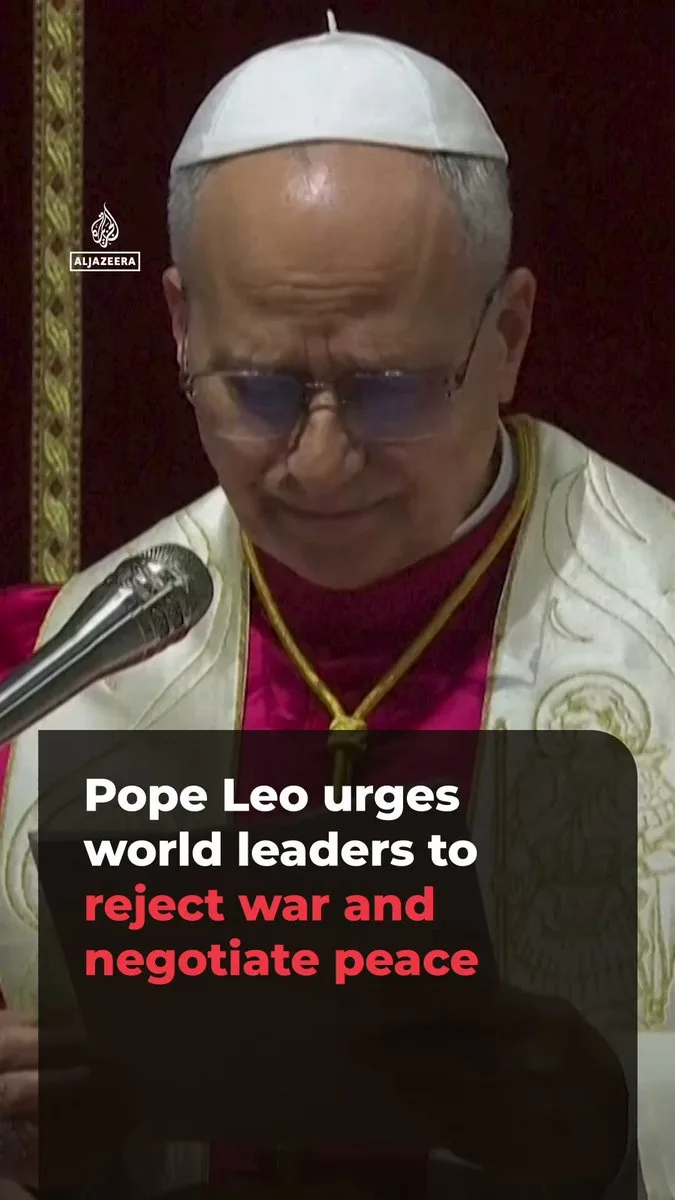 Pope Leo urges world leaders to reject war and negotiate peace
